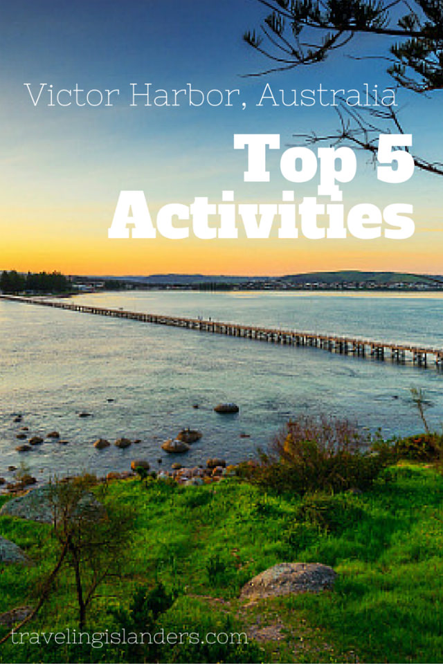 Victor Harbor Australia, Top things to do in Australia